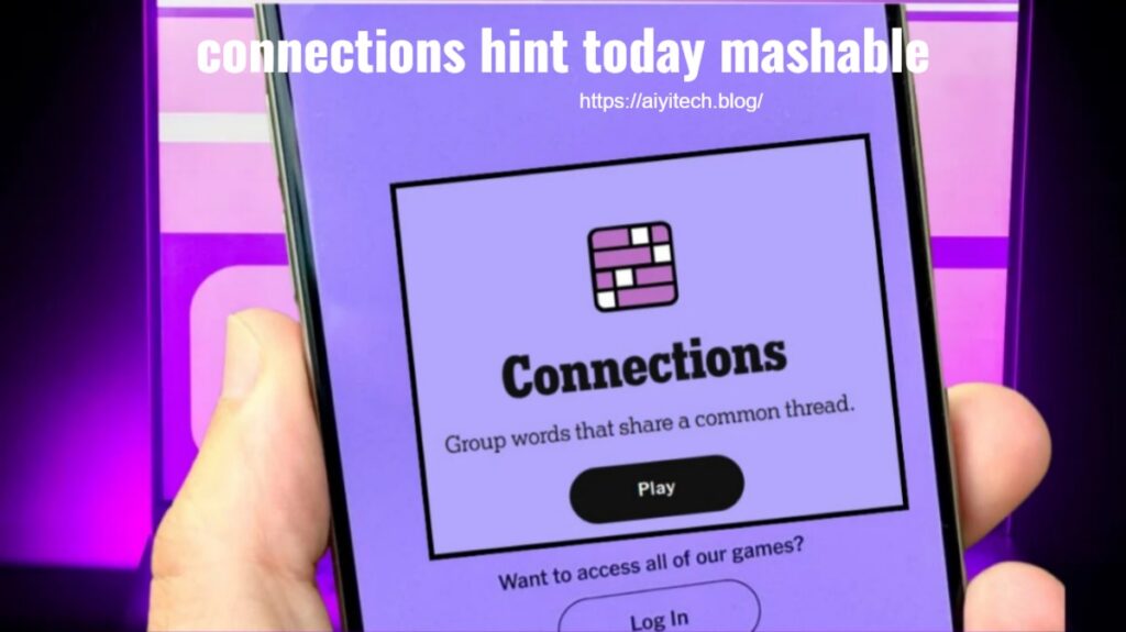 Unlocking the Secrets of Connections Hint Today: Insights from Mashable